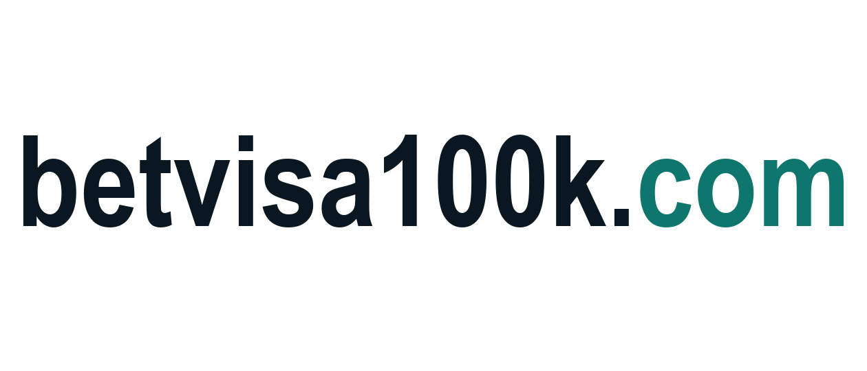 Betvisa 100K - Dịch vụ visa & định cư
