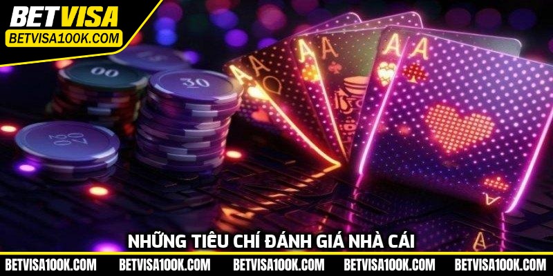 Những tiêu chí đánh giá nhà cái