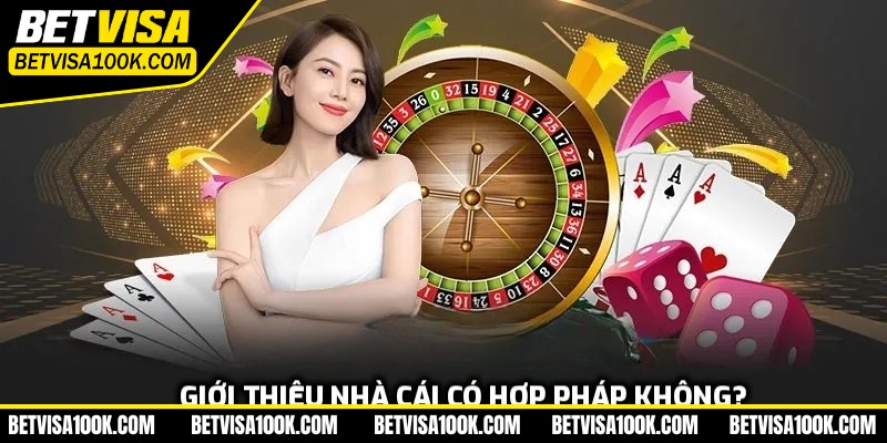 Nhà cái có hợp pháp không? Tìm hiểu pháp lý trong cá cược 1 Giới thiệu nhà cái có hợp pháp không?